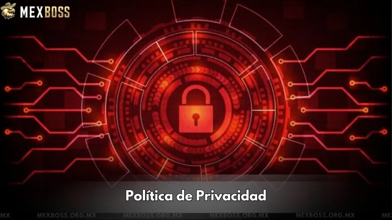 Política de Privacidad MEXBOSS