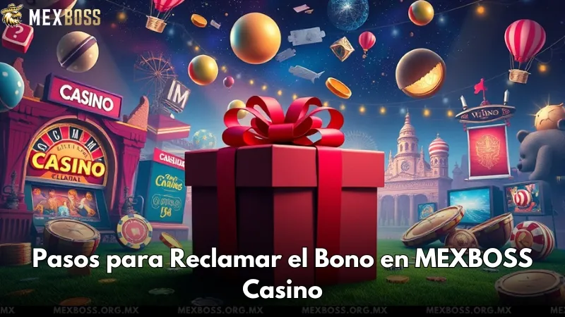 Pasos para Reclamar el Bono en MEXBOSS Casino