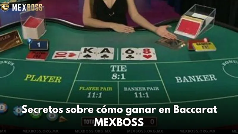 Secretos sobre cómo ganar en Baccarat MEXBOSS